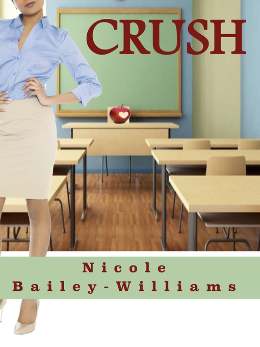 Title details for Crush by Nicole Bailey Williams - Available